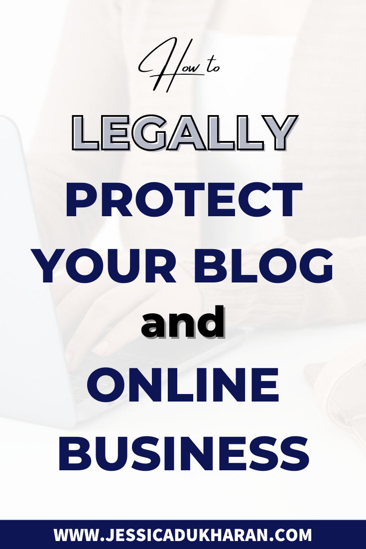 How to Legally Protect Your Blog and Online Business – Jessica Dukharan